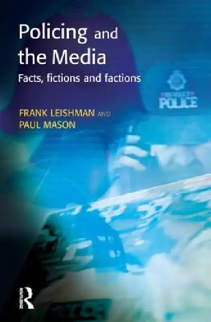 Policing and the Media by Frank Leishman
