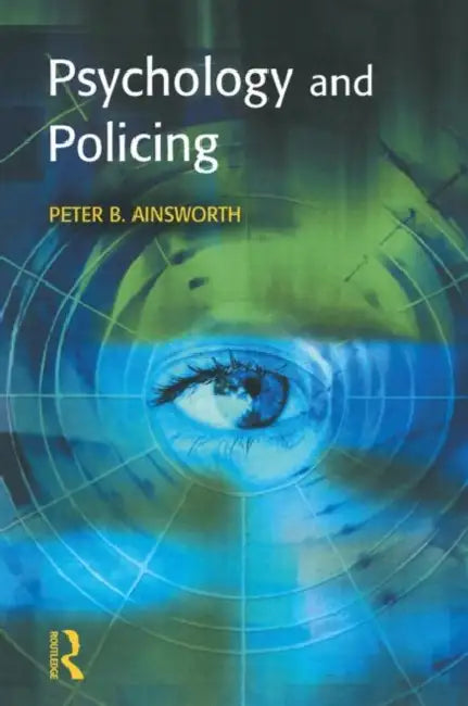 Psychology and Policing by Peter Ainsworth