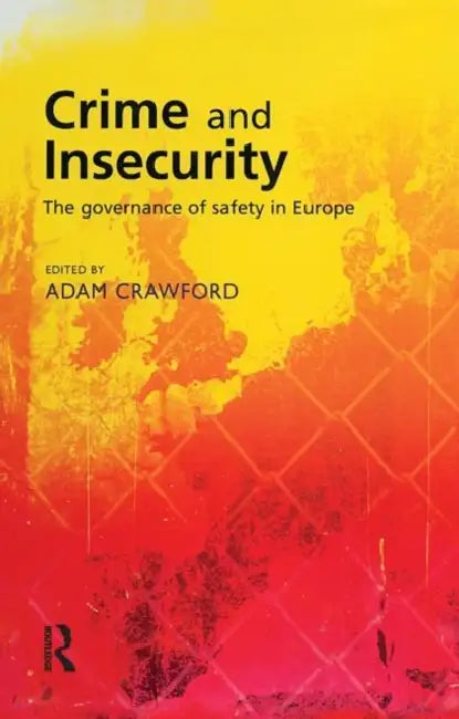 Crime and Insecurity by Adam Crawford
