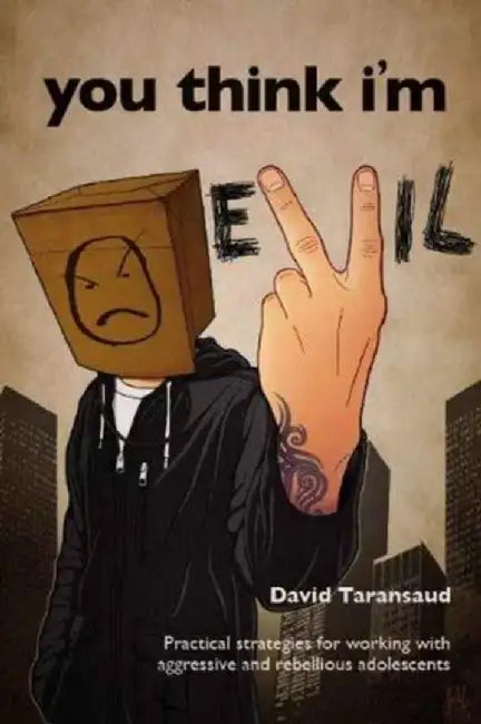 You Think I'm Evil ... by David Taransaud