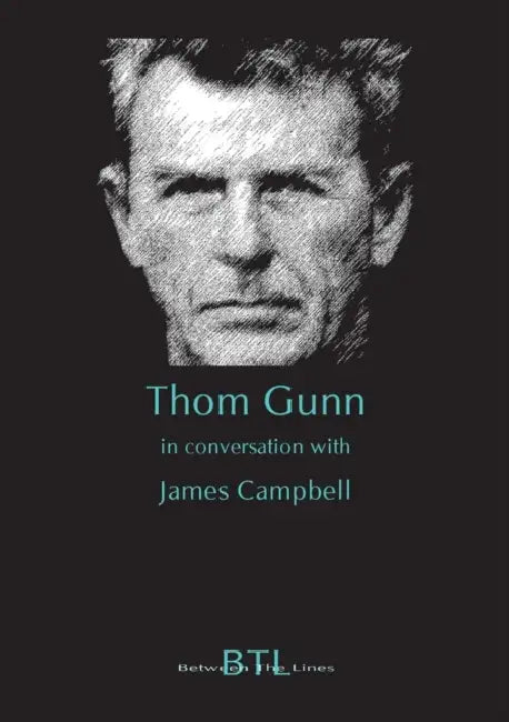 Thom Gunn in Conversation with James Campbell by James Campbell