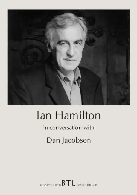 Ian Hamilton in Conversation with Dan Jacobson by Dan Jacobson, Ian Hamilton