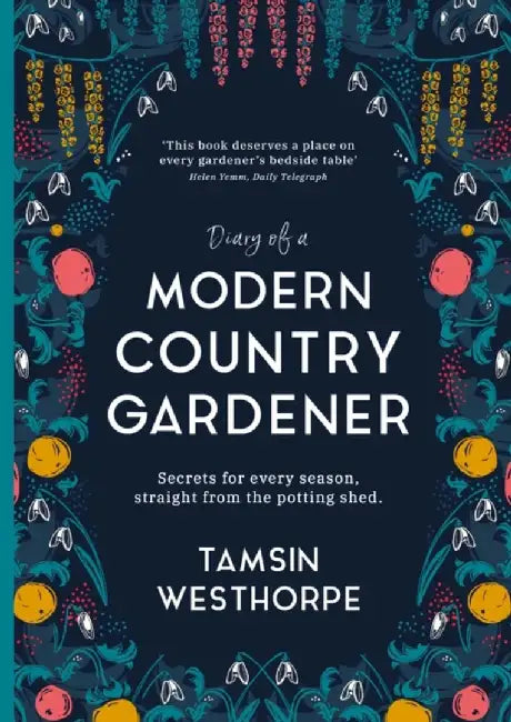 Diary of a Modern Country Gardener by Tamsin Westhorpe