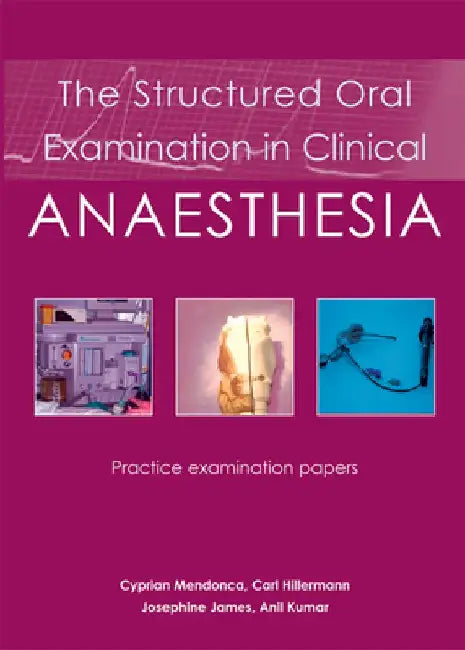 The Structured Oral Examination in Clinical Anaesthesia by Cyprian Mendonca