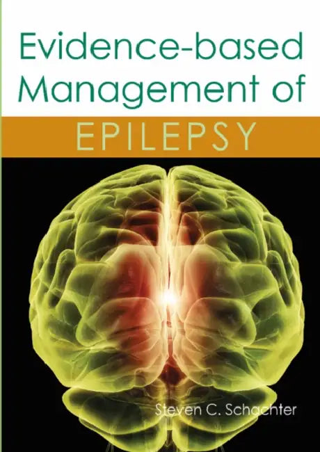 Evidence-Based Management of Epilepsy by Steven C. Schachter