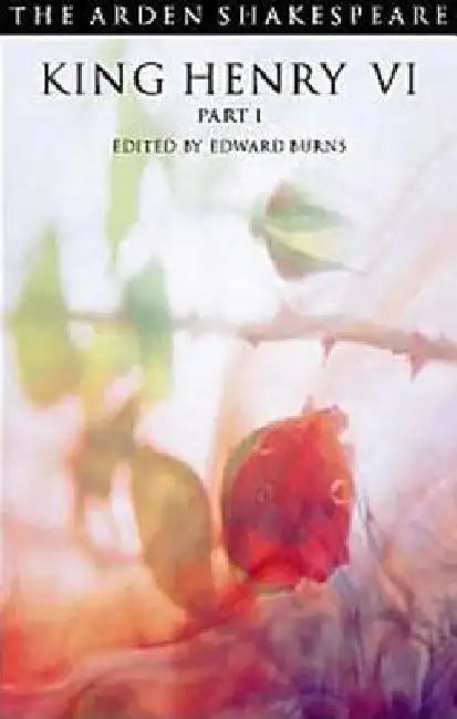 King Henry VI Part 1: Third Series by William Shakespeare