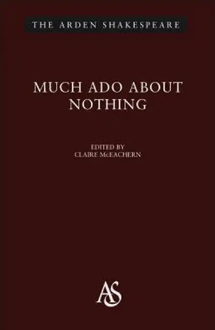Much ADO about Nothing by William Shakespeare