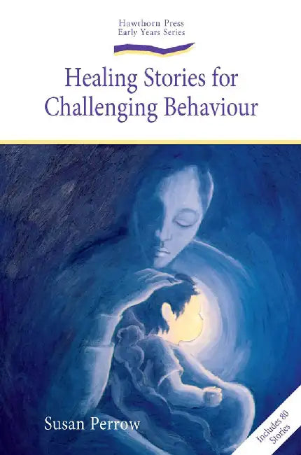 Healing Stories for Challenging Behaviour by Susan Perrow