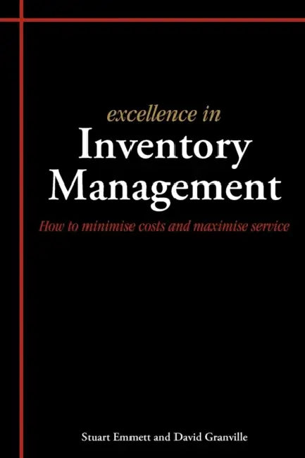 Excellence in Inventory Management by Stuart Emmett, David Granville