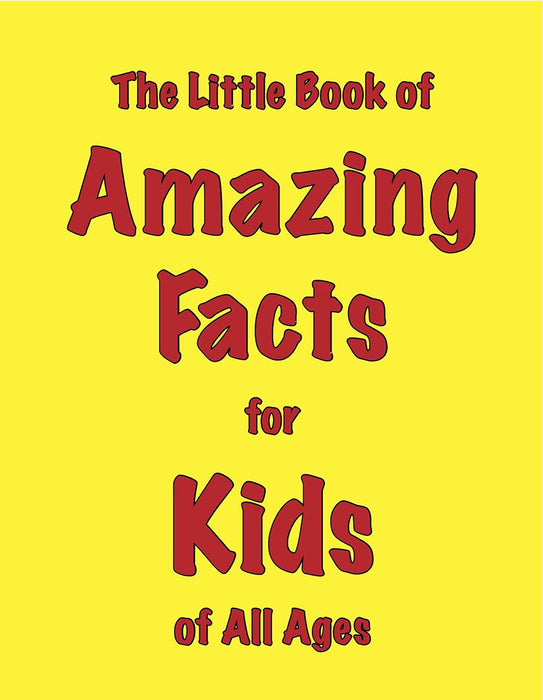 The Little Book of Amazing Facts for Kids of All Ages