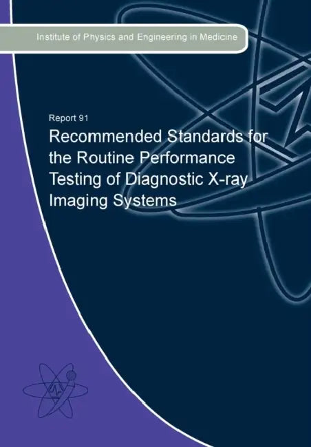Recommended Standards For The Routine Performance Testing Of Diagnostic Xray Imaging Systems