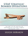 USAF Strategic Bomber Operations: B-52H, B-1B and B-2A, Operation Allied Force, Balkans 1999 by Hugh Shrakin