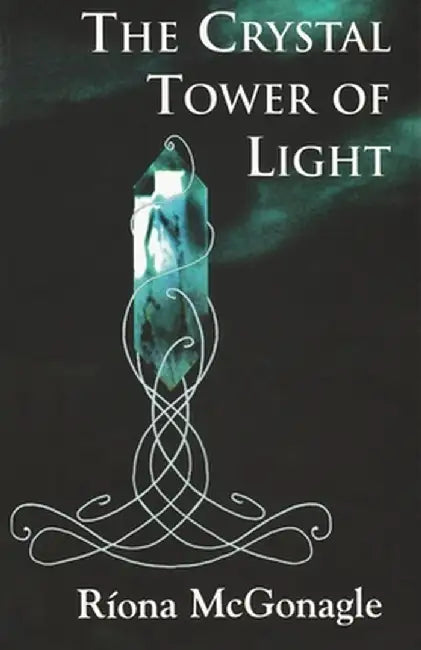 The Crystal Tower of Light by Riona McGonagle