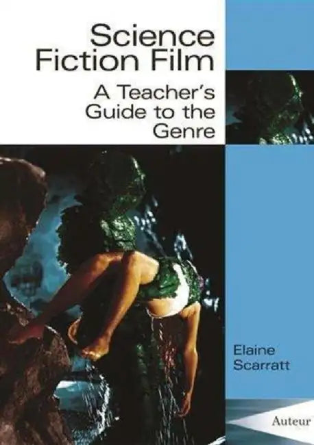 Science Fiction Film - Classroom Resourc by Elaine Scarratt