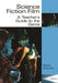 Science Fiction Film - Classroom Resourc by Elaine Scarratt