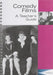 Comedy Films - A Teachers Guide by Brian Dunbar