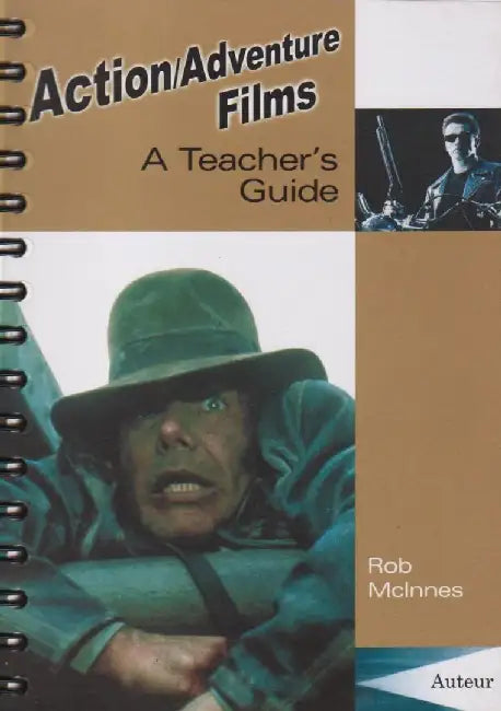Action/Adventure Films - A Teachers Guid by Rob Mcinnes