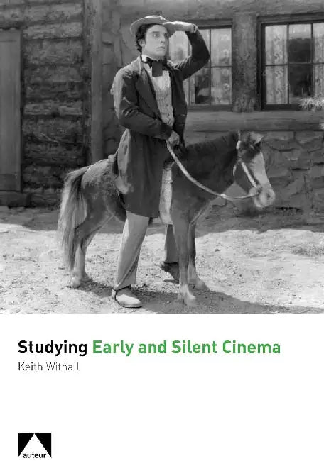 Early and Silent Cinema - A Teachers Gui by Keith Withall