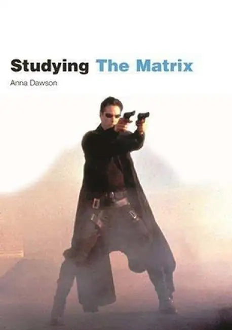 Studying the Matrix: Student Edition by Anna Dawson