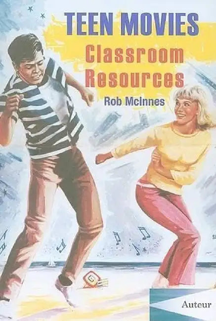 Teen Movies - Classroom Resources by Rob Mcinnes