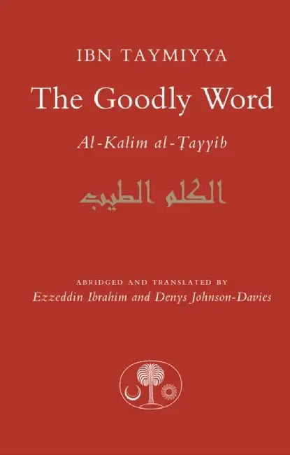 The Goodly Word by Ibn Taymiyya