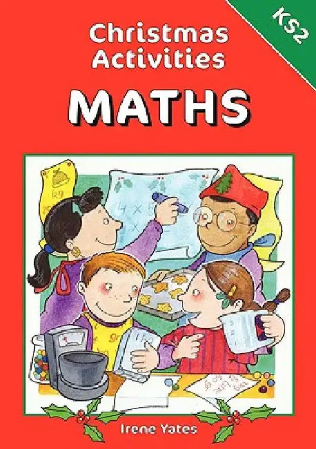 Christmas Activities-Maths KS2 by Yates, Irene