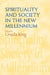 Spirituality and Society in the New Millennium by Ursula King