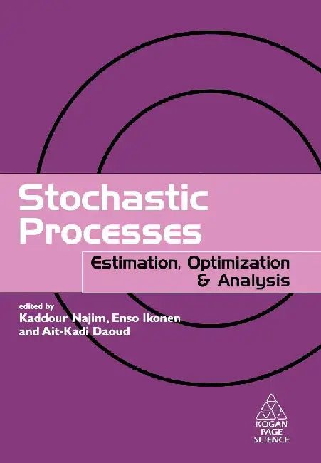Stochastic Processes: Estimation, Optimisation and Analysis by Najim, Kaddour