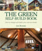 The Green Self-Build Book: How to Design and Build Your Own Eco-Home by Jon Broome