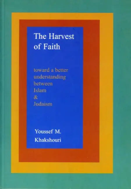 Harvest of Faith by Youssef M. Khakshouri