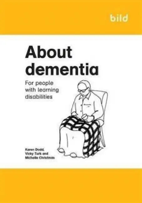 About Dementia: For People with Learning Disabilities by Karen Dodd