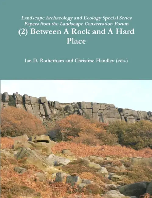 (2) Between a Rock and a Hard Place by Ian D. Rotherham, Christine Handley (Eds ).