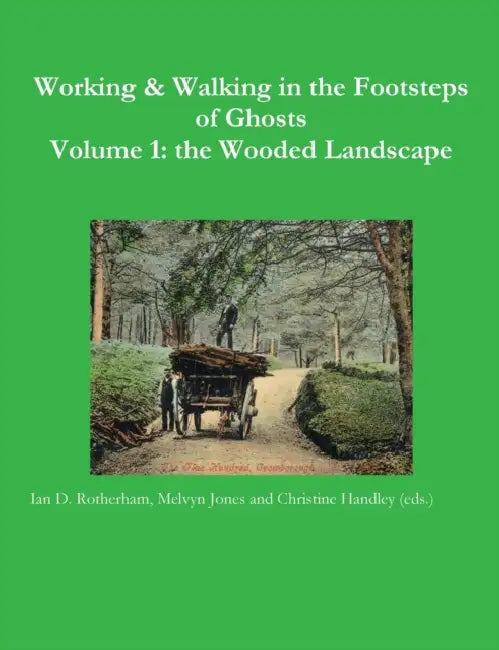 B&W Working & Walking Vol1 by Ian D. Rotherham, Melvyn Jones, Christine Handley (Eds ).