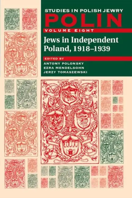 Polin: Studies in Polish Jewry Volume 8: Jews in Independent Poland, 1918-1939 by Antony Polonsky, Jerzy Tomaszewski, Ezra Mendelsohn