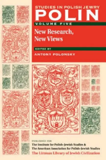 Polin: Studies in Polish Jewry Volume 5: New Research, New Views by Antony Polonsky