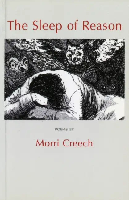 The Sleep of Reason by Morri Creech