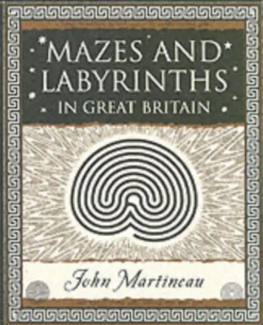 Mazes and Labyrinths: In Great Britain by John Southcliffe Martineau