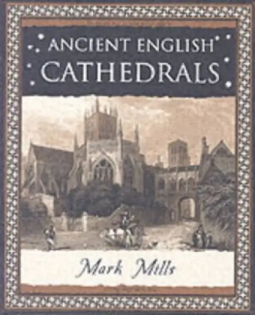 Ancient English Cathedrals by Mark Mills