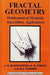 Fractal Geometry: Mathematical Methods, Algorithms, Applications by J. M. Blackledge