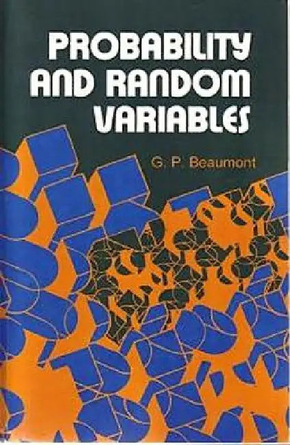 Probability and Random Variables by G. P. Beaumont