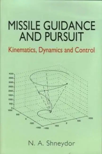 Missile Guidance And Pursuit by N.A. Shneydor