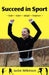 Succeed in Sport by Jackie Wilkinson, Steve Emecz