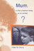 Mum, is That a Human Being or an Animal? by Hilde de Clerq