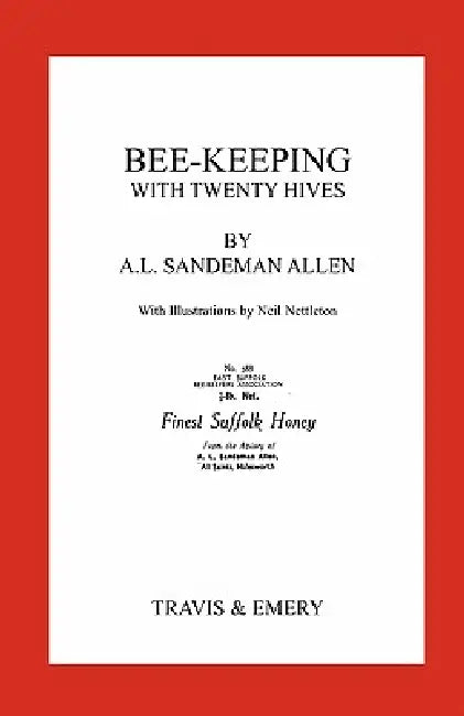 Bee-Keeping with Twenty Hives. Facsimile reprint. by Arthur Leonard Sandeman-Allen