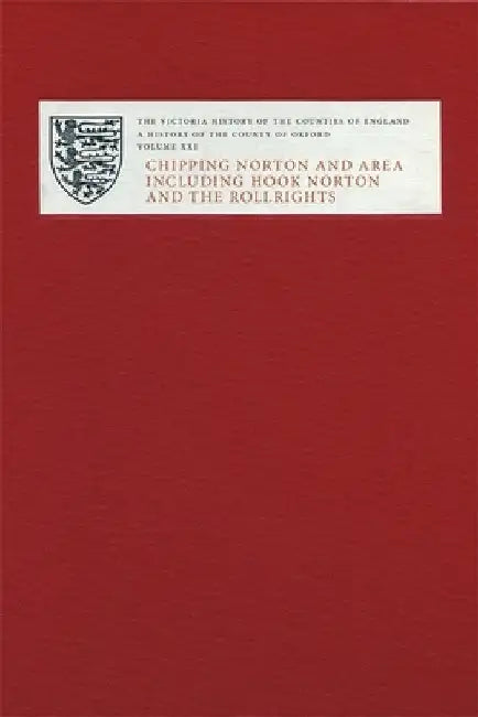 Victoria County History of Oxfordshire XXI: Chipping Norton and Area Including Hook Norton and the Rollrights by Simon Townley