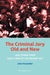 The Criminal Jury Old and New: Jury Power from Early Times to the Present Day by John Hostettler