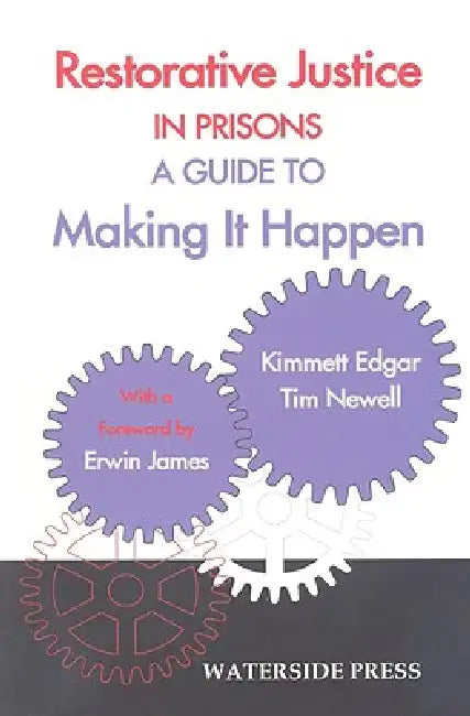 Restorative Justice in Prisons: A Guide to Making It Happen by Kimmett Edgar, Tim Newell, Erwin James