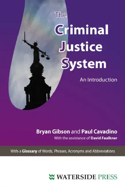 The Criminal Justice System: An Introduction by Bryan Gibson, Paul Cavadino, Gibson
