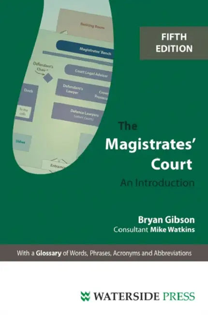The Magistrates' Court: An Introduction (Fifth Edition) by Bryan Gibson