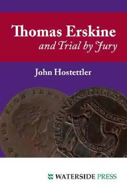 Thomas Erskine and Trial by Jury by John Hostettler